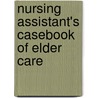 Nursing Assistant's Casebook Of Elder Care door George J. McCall