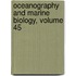 Oceanography and Marine Biology, Volume 45