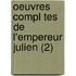 Oeuvres Compl Tes De L'Empereur Julien (2)