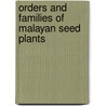 Orders And Families Of Malayan Seed Plants by Hsuan Keng