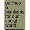 Outlines & Highlights For Our Social World by Jan (Editor)