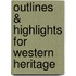 Outlines & Highlights For Western Heritage