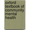Oxford Textbook Of Community Mental Health by Graham Thornicroft