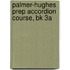Palmer-Hughes Prep Accordion Course, Bk 3A