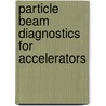 Particle Beam Diagnostics for Accelerators by Smaluk Victor