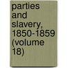 Parties And Slavery, 1850-1859 (Volume 18) door Theodore Clarke Smith
