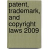 Patent, Trademark, and Copyright Laws 2009 door Bureau of National Affairs (Bna)