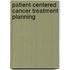 Patient-Centered Cancer Treatment Planning