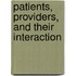Patients, Providers, and Their Interaction