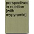 Perspectives in Nutrition [With Mypyramid]
