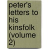 Peter's Letters To His Kinsfolk (Volume 2) door John Gibson Lockhart