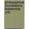 Philosophical Foundations Leadership (Clt) by David Cawthorn
