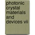 Photonic Crystal Materials And Devices Vii