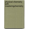 Physical Chemistry With Masteringchemistry door Warren Hehre