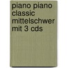 Piano Piano Classic Mittelschwer Mit 3 Cds door Gerhard Kölbl