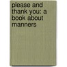 Please And Thank You: A Book About Manners by Naomi Kleinberg