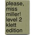 Please, Miss Miller! Level 2 Klett Edition