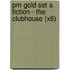 Pm Gold Set A Fiction - The Clubhouse (X6)