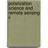 Polarization Science And Remote Sensing Ii by Joseph A. Shaw