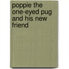 Poppie the One-Eyed Pug and His New Friend by Sharron Hopcus