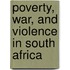 Poverty, War, And Violence In South Africa