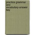 Practice Grammar And Vocabulary-Answer Key