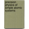 Precision Physics Of Simple Atomic Systems door Valery B. Smirnov