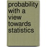 Probability With A View Towards Statistics door J. Hoffmann-Jorgensen