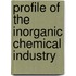 Profile Of The Inorganic Chemical Industry