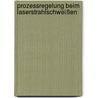 Prozessregelung Beim Laserstrahlschweißen by Andreas Josef Birnesser