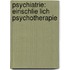 Psychiatrie: Einschlie Lich Psychotherapie