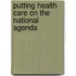Putting Health Care On The National Agenda