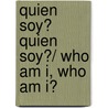 Quien Soy? Quien Soy?/ Who Am I, Who Am I? door Antolina Ortiz