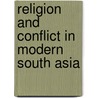 Religion And Conflict In Modern South Asia door William Gould