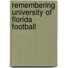 Remembering University of Florida Football door Kevin McCarthy