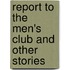 Report To The Men's Club And Other Stories