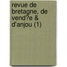 Revue De Bretagne, De Vend?E & D'Anjou (1) by Mile Grimaud