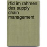 Rfid Im Rahmen Des Supply Chain Management by Jan P. Otto