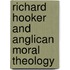 Richard Hooker And Anglican Moral Theology