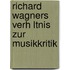 Richard Wagners Verh Ltnis Zur Musikkritik