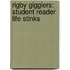 Rigby Gigglers: Student Reader Life Stinks