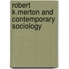 Robert K.Merton and Contemporary Sociology door Simonetta Tabboni