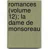 Romances (Volume 12); La Dame De Monsoreau by Fils Alexandre Dumas