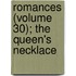 Romances (Volume 30); The Queen's Necklace