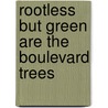 Rootless But Green Are the Boulevard Trees by Uma Parameswaran