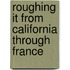 Roughing It From California Through France