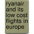 Ryanair And Its Low Cost Flights In Europe