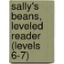 Sally's Beans, Leveled Reader (Levels 6-7)