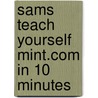 Sams Teach Yourself Mint.Com In 10 Minutes door James Floyd Kelly