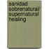 Sanidad sobrenatural/ Supernatural Healing